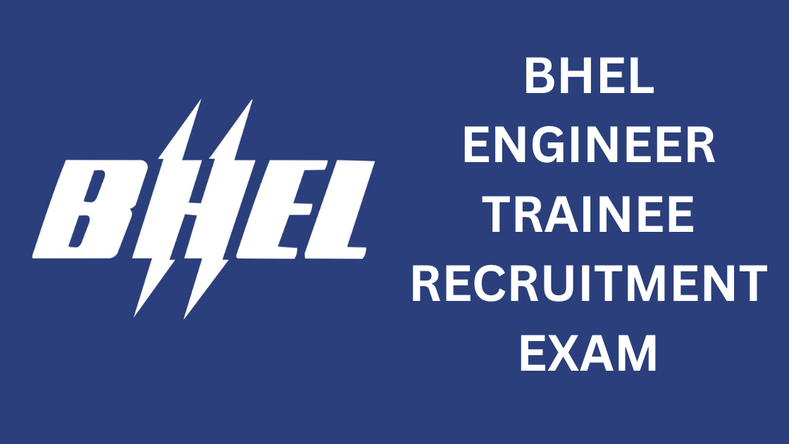 BHEL Engineer Trainee Recruitment Exam