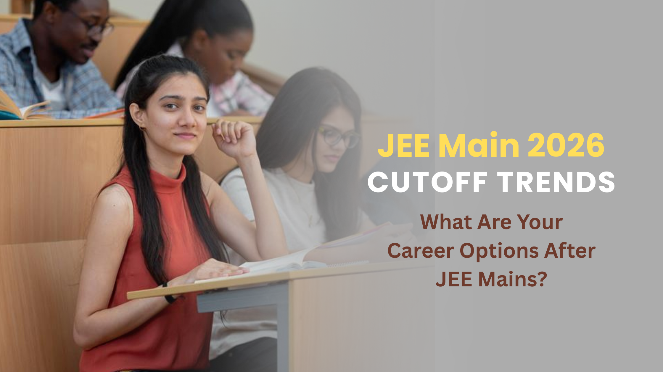 JEE Main 2026 Cutoff Trends & Best B.Tech College List (Complete Guide)